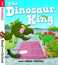 bokomslag Read with Oxford: Stage 3: The Dinosaur King and Other Stories
