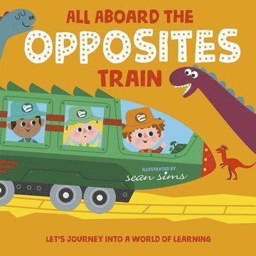 Oxford Children's Books - All Aboard the Opposites Train, Häftad