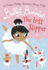 bokomslag Ballet Bunnies: The Lost Slipper