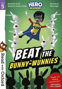 bokomslag Read with Oxford: Stage 5: Hero Academy: Beat the Bunny-Wunnies