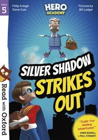 bokomslag Read with Oxford: Stage 5: Hero Academy: Silver Shadow Strikes Out