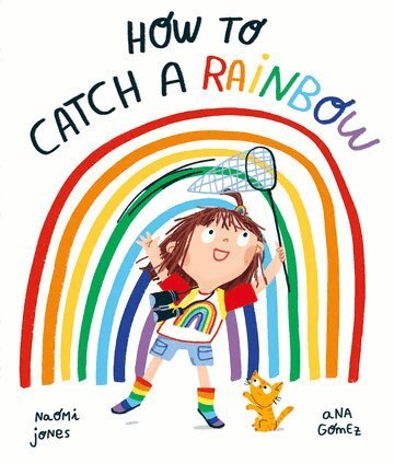 Naomi Jones - How to Catch a Rainbow, Häftad