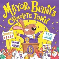 bokomslag Mayor Bunny's Chocolate Town