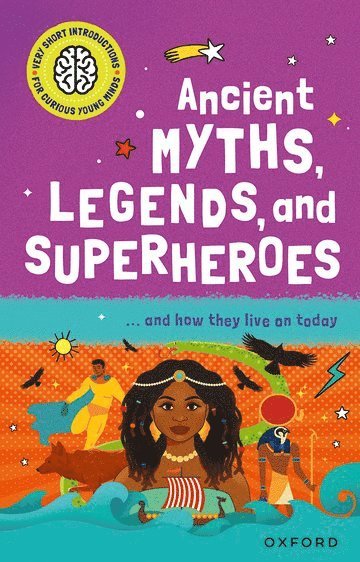 bokomslag Very Short Introduction for Curious Young Minds: Ancient Myths, Legends and Superheroes