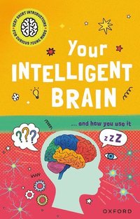 bokomslag Very Short Introductions to Curious Young Minds: Your Intelligent Brain