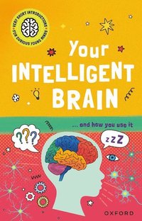 bokomslag Very Short Introductions to Curious Young Minds: Your Intelligent Brain