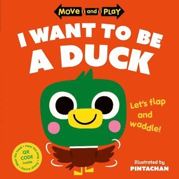 Oxford Children's Books - Move and Play: I Want to Be a Duck, Häftad