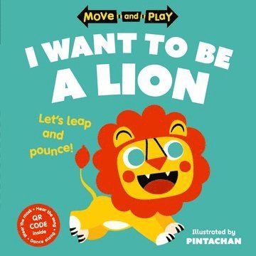 Move and Play: I Want to Be a Lion 1