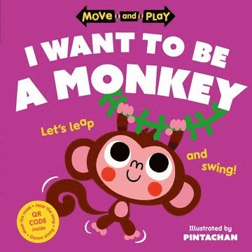 Oxford Children's Books - Move and Play: I Want to Be a Monkey, Häftad