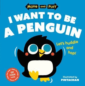 Move and Play: I Want to Be a Penguin 1