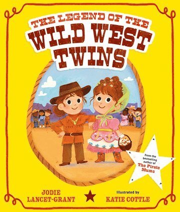 Jodie Lancet-Grant - The Legend of the Wild West Twins, Häftad