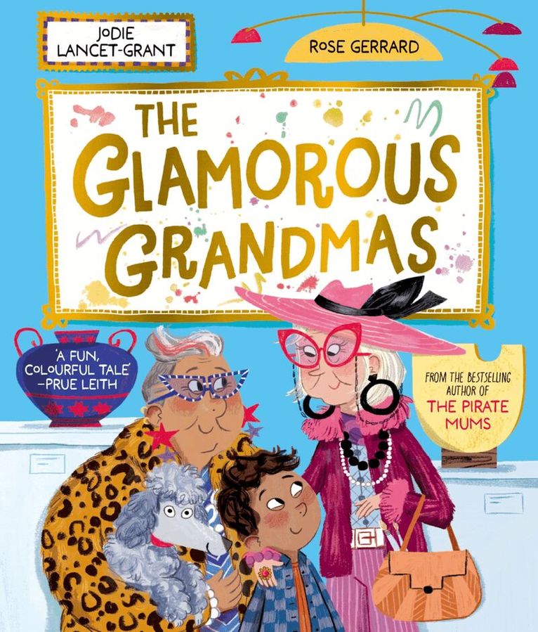 The Glamorous Grandmas: A fun-filled picture book from the author of The Pirate Mums!