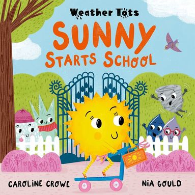 Caroline Crowe - Weather Tots: Sunny Starts School, Häftad