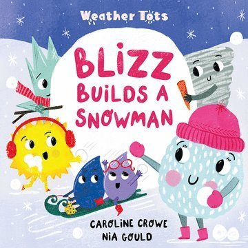 bokomslag Weather Tots: Blizz Builds a Snowman