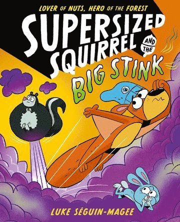 Luke Seguin-Magee - Supersized Squirrel and the Big Stink, Häftad