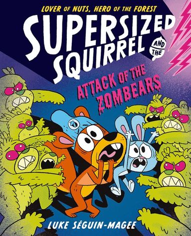 bokomslag Supersized Squirrel: Attack of the Zombears