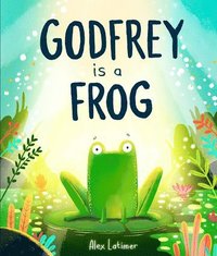 bokomslag Godfrey is a Frog