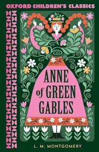 bokomslag Oxford Children's Classics: Anne of Green Gables