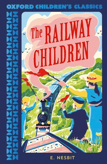 bokomslag Oxford Children's Classics: The Railway Children