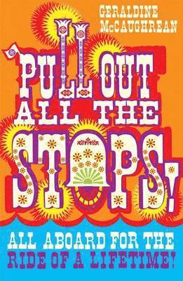 Geraldine McCaughrean - Pull Out All the Stops!. Geraldine McCaughrean, Häftad