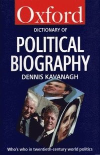 bokomslag A Dictionary of Political Biography: Who's Who in Twentieth-Century World Politics