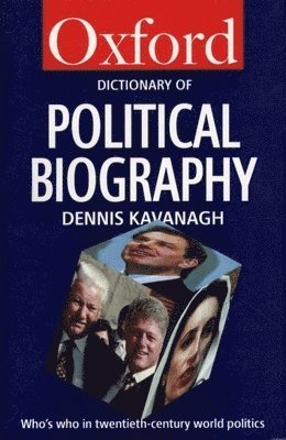 A Dictionary of Political Biography: Who's Who in Twentieth-Century World Politics 1