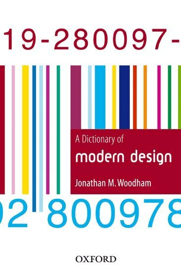Jonathan M. Woodham - Dictionary of Modern Design, Inbunden