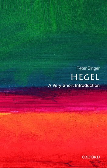 Peter Singer, Princeton University) Singer, Peter ( - Hegel, Häftad