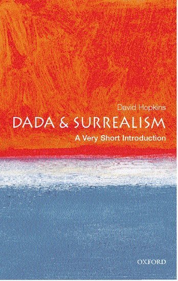 Dada and Surrealism: A Very Short Introduction 1