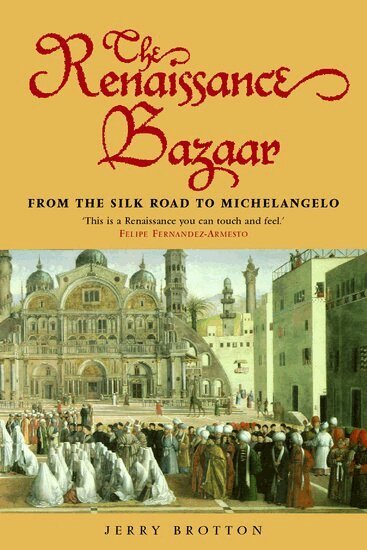 Jerry Brotton - The Renaissance Bazaar, Häftad