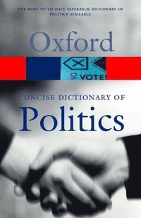 bokomslag The concise oxford dictionary of politic