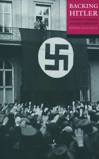 Robert Gellately - Backing Hitler, Häftad