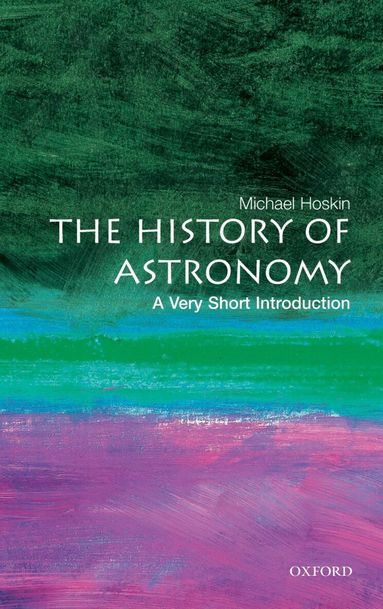 Michael Hoskin - The History of Astronomy, Häftad