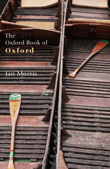 Jan Morris - The Oxford Book of Oxford, Häftad