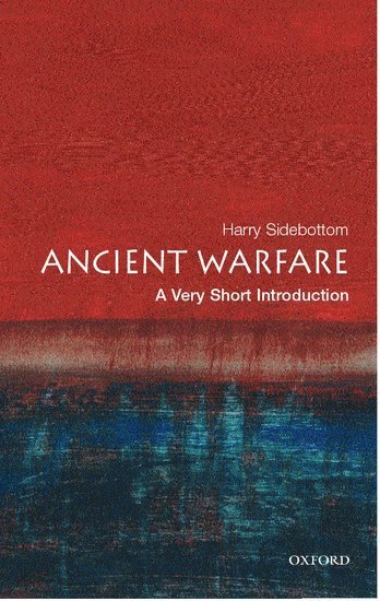 Harry Sidebottom, Oxford) Sidebottom, Harry (Merton College - Ancient Warfare, Häftad