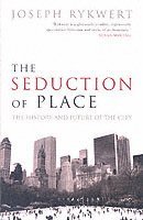 bokomslag The Seduction of Place