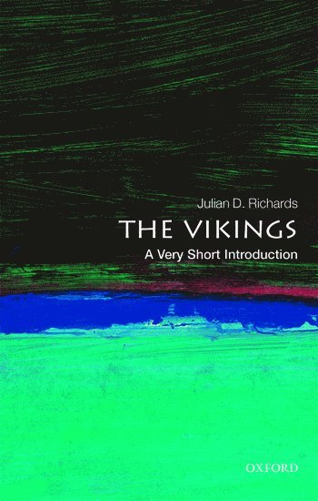 Julian D. Richards, The University of York) Richards, Julian D. (Department of Archaeology, Julian D. (Department of Ar... Richards, Julian D Richards - The Vikings, Häftad