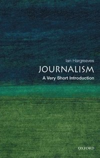 bokomslag Journalism: A Very Short Introduction