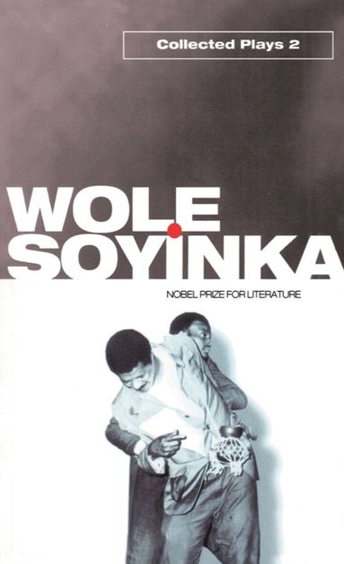 Wole Soyinka - Collected Plays: Volume 2, Häftad