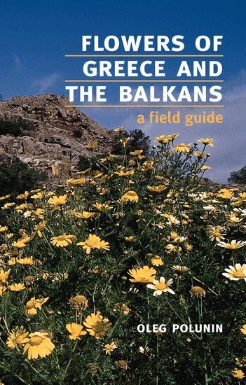 Oleg Polunin - Flowers of Greece and the Balkans, Häftad