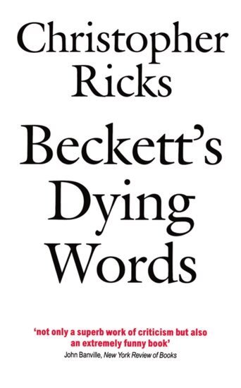 Ricks - Beckett's Dying Words, Häftad