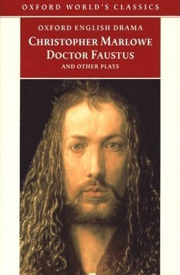 Doctor Faustus and Other Plays