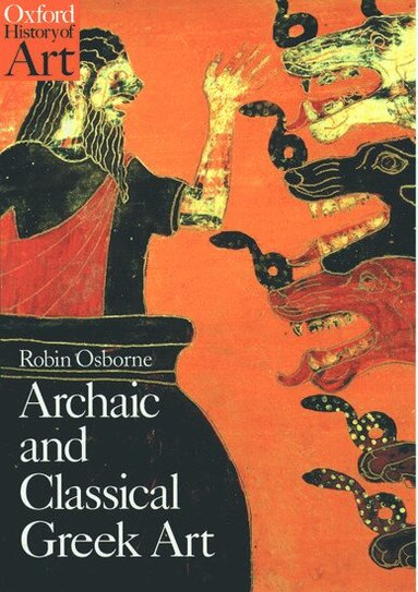 Robin Osborne - Archaic and Classical Greek Art, Häftad