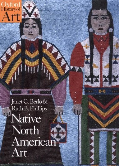 Janet Catherine Berlo, Ruth B. Phillips - Native North American Art, Häftad