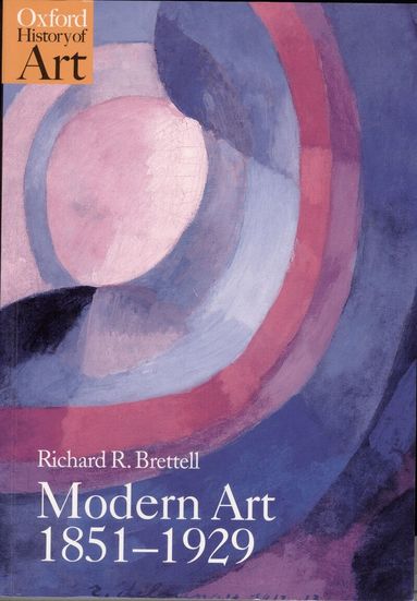 Richard Brettell - Modern Art 1851-1929, Häftad