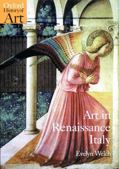 Evelyn Welch - Art in Renaissance Italy 1350-1500, Häftad