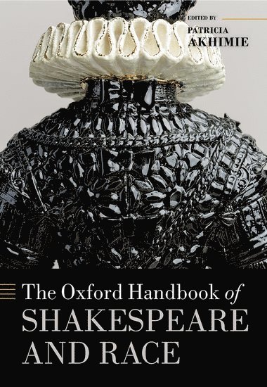 bokomslag Oxford Handbook of Shakespeare and Race