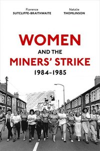 bokomslag Women and the Miners' Strike, 1984-1985