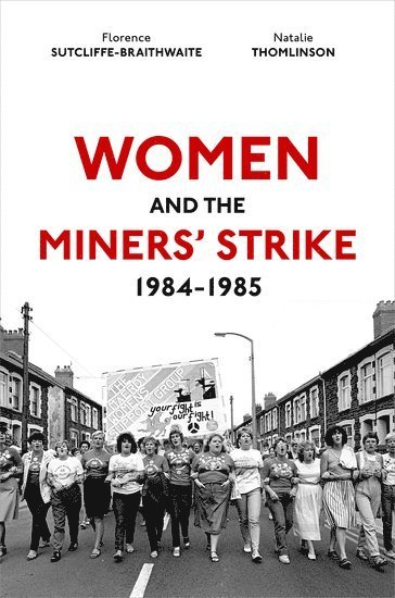 bokomslag Women and the Miners' Strike, 1984-1985