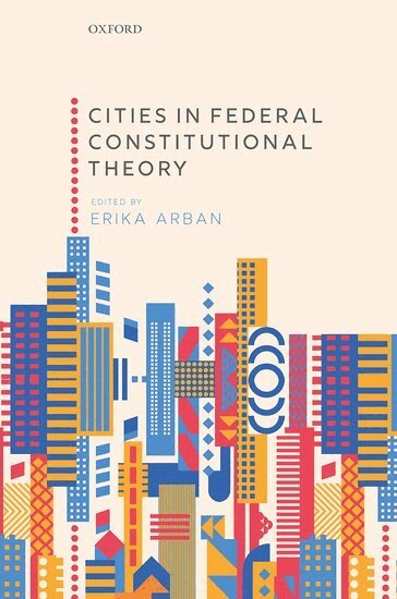 Erika Arban - Cities in Federal Constitutional Theory, Inbunden